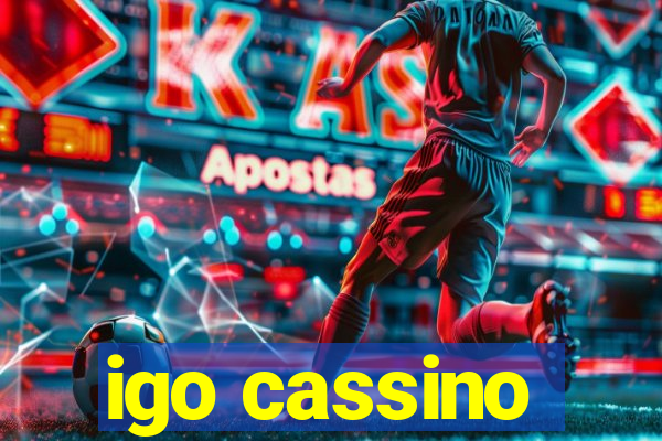 igo cassino